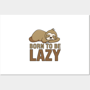 Born to Be Lazy Posters and Art